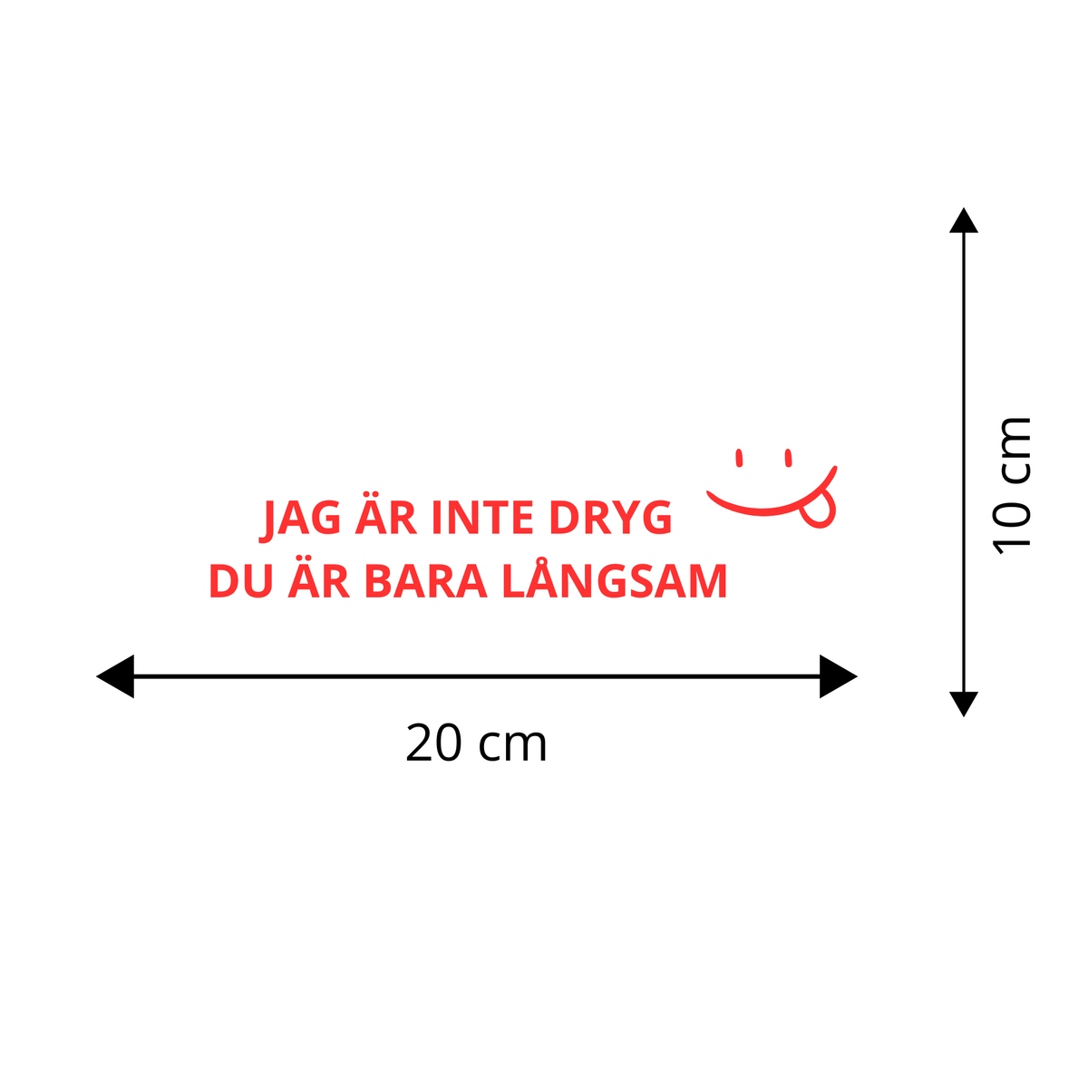JAG ÄR INTE DRYG - DU ÄR BARA LÅNGSAM
