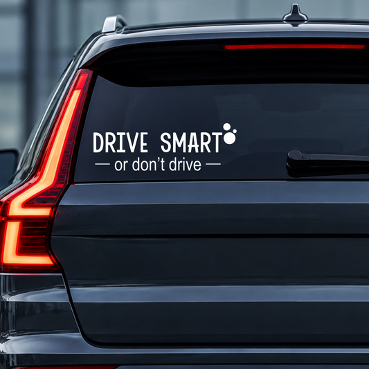 DRIVE SMART OR DON'T DRIVE! NEW