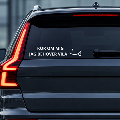 KÖR OM MIG -  JAG BEHÖVER VILA