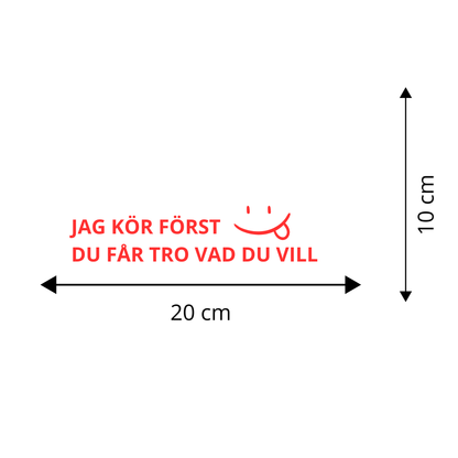 JAG KÖR FÖRST DU FÅR TRO VAD DU VILL