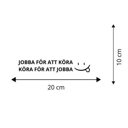 JOBBA FÖR ATT KÖRA - KÖRA FÖR ATT JOBBA