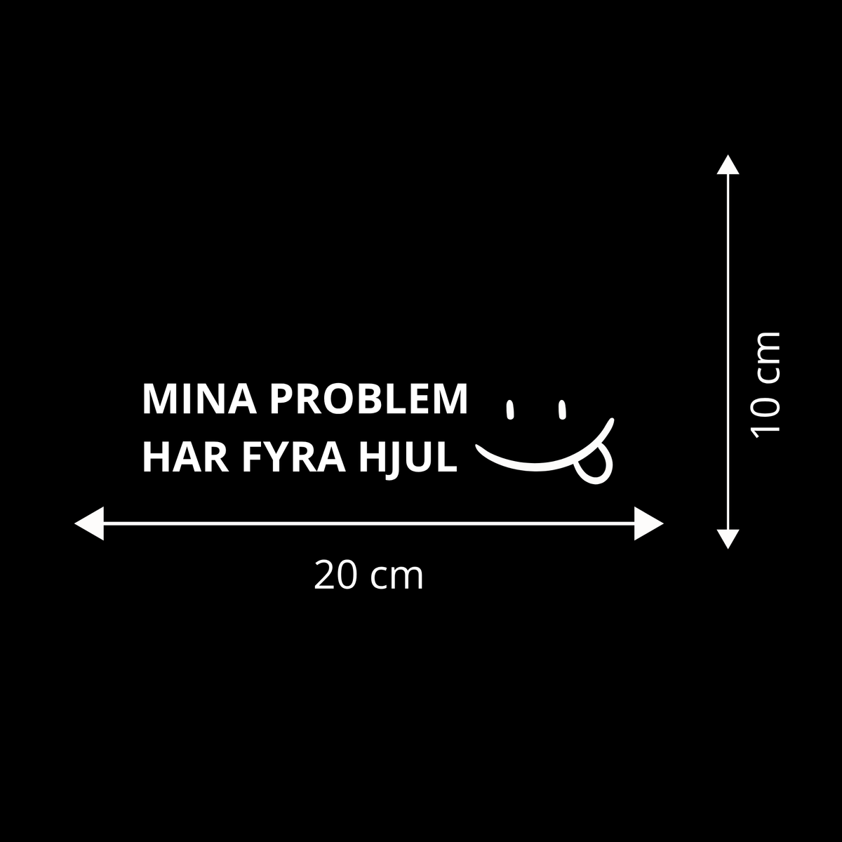 MINA PROBLEM HAR FYRA HJUL