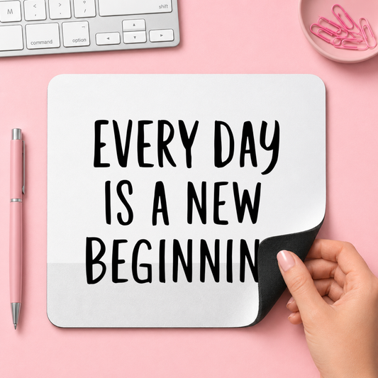 EVERY DAY IS A NEW BEGINNING | 20cm x 24cm