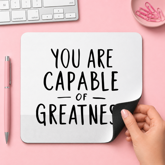 YOU ARE CAPABLE — OF — GREATNESS | 20cm x 24cm