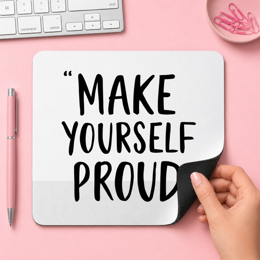 MAKE YOURSELF PROUD | 20cm x 24cm